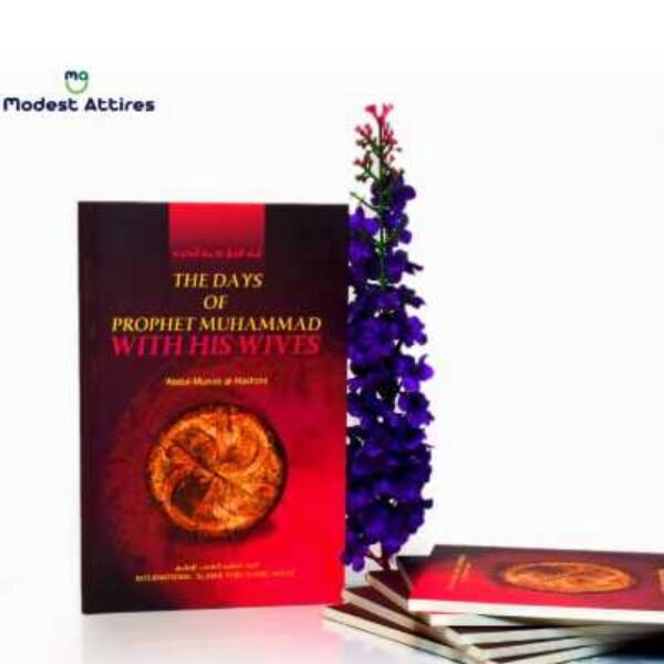 The days of prophet muhammad PBUH with his wives (softcover)
