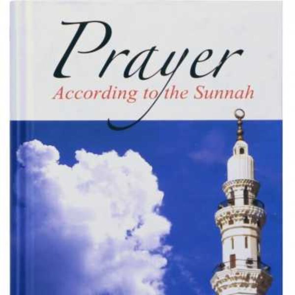 Prayer according to the sunnah (hardcover)
