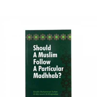 Should a muslim follow particular madhab
