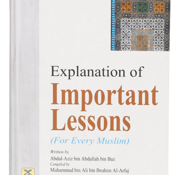 Explanation of Important Lessons (For Every Muslim)