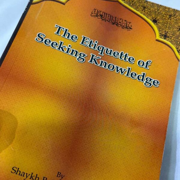 The Etiquette of Seeking Knowledge (Shaykh Bakr Aboo Zayd)