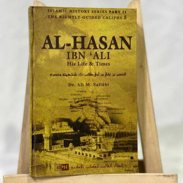 AL-HASAN IBN'ALI-His Life And Times (Hardcover)
